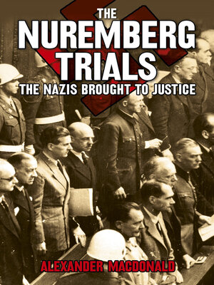 cover image of The Nuremberg Trials: the Nazis brought to justice